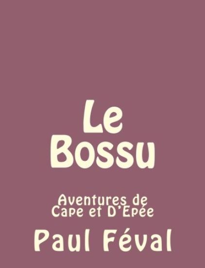 Le Bossu: Aventures de Cape et D'Epée