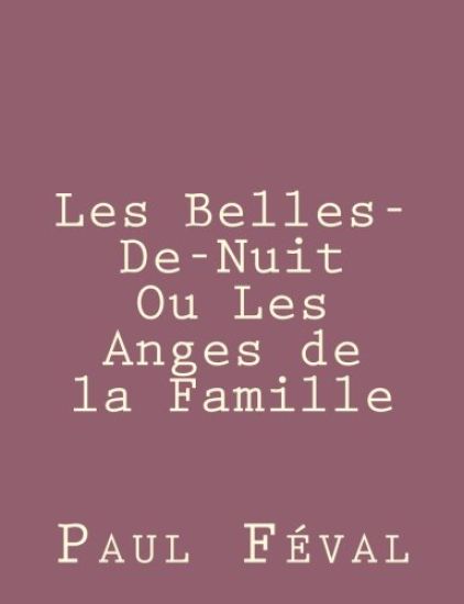 Les Belles-De-Nuit Ou Les Anges de la Famille