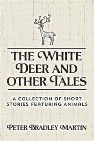 The White Deer and Other Tales: A Collection of Short Stories Featuring Animals