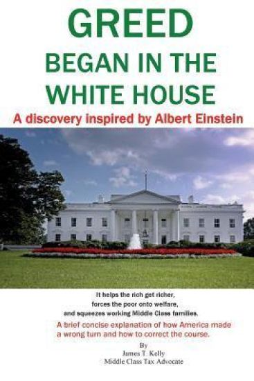 GREED began in the WHITE HOUSE: It helps the rich get richer, forces the poor onto welfare, and squeezes working Middle Class families.