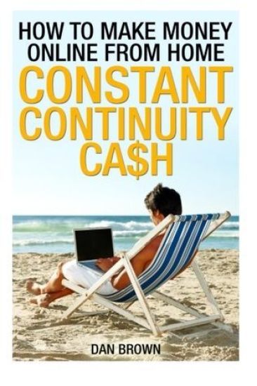 How To Make Money Online From Home: Constant Continuity Cash