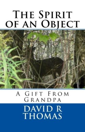 The Spirit of an Object: A Gift From Grandpa