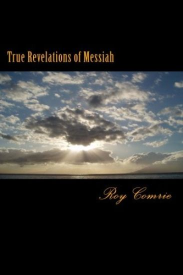 True Revelations of Messiah: A practical investigation of the doctrine