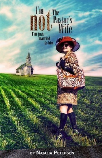 I'm Not The Pastor's Wife: (I'm just married to him)