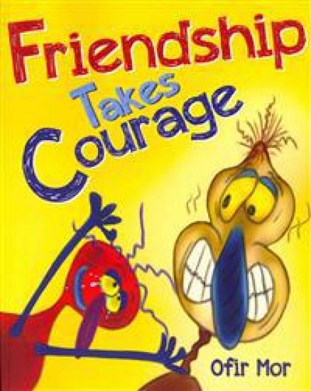Friendship takes courage