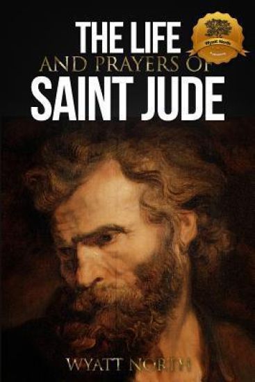The Life and Prayers of Saint Jude