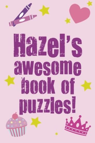 Hazel's Awesome Book Of Puzzles!
