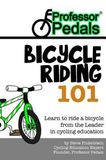 Professor Pedals Bicycle Riding 101: Progressive and stress-free learning system for kids and adults