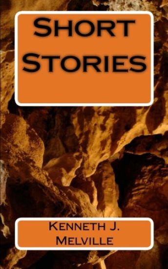 Short Stories by Kenneth J. Melville