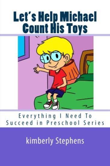 Let's Help Michael Count His Toys: Everything I Need To Succeed in Preschool Series