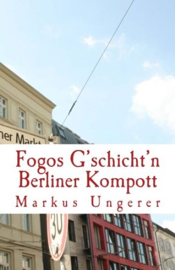 Berliner Kompott: Fogos G'schicht'n - Band 2