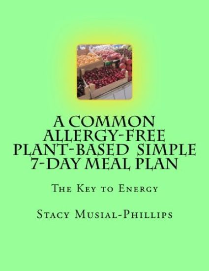 A Common Allergy-Free Plant-Based Simple 7-Day Meal Plan