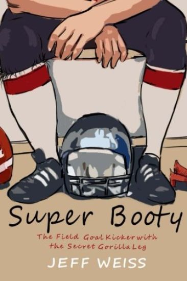 Super Booty, The Field Goal Kicker with the Secret Gorilla Leg