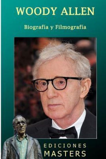 Woody Allen: Biografía y filmografía
