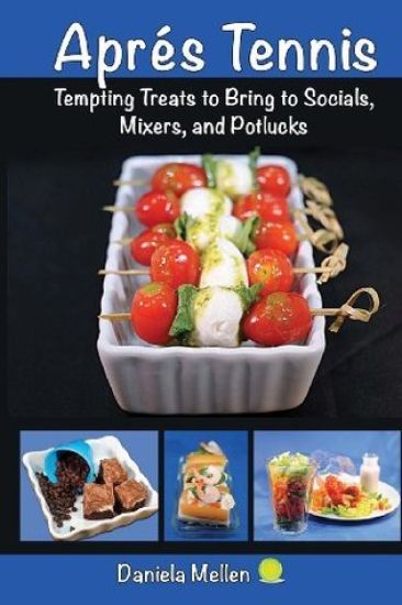 Aprés Tennis: Tempting Treats to Bring to Socials, Mixers and Potlucks