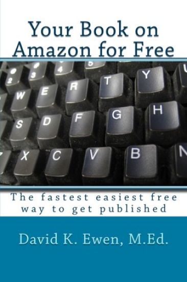 Your Book on Amazon for Free: The fastest easiest free way to get published