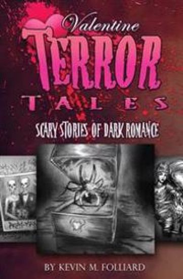 Valentine Terror Tales: Scary Stories of Dark Romance