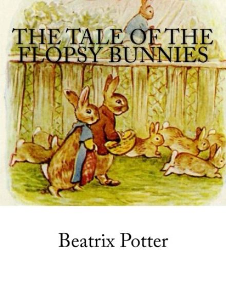 The Tale of the Flopsy Bunnies