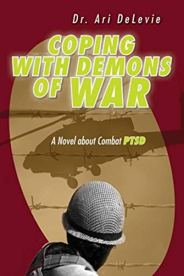 Coping with Demons of War: A Novel about Combat PTSD