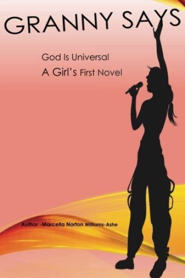Granny Says God Is Universal: A Girl's First Novel