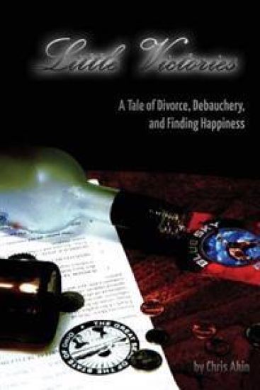 Little Victories: A Tale Of Divorce, Debauchery and Finding Happiness