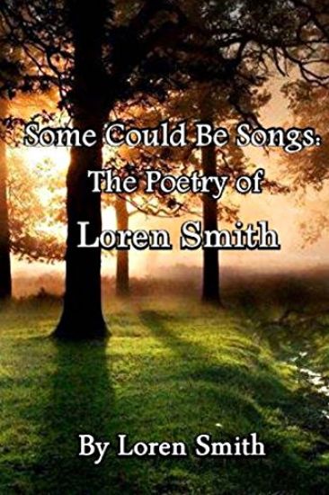 Some Could Be Songs: The Poetry of Loren Smith