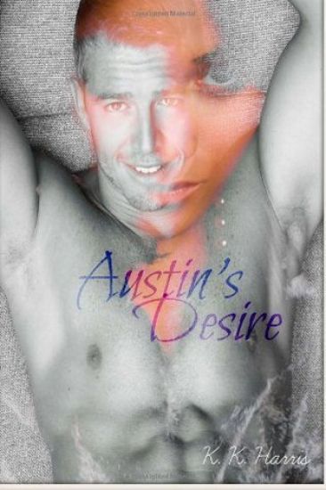 Austin's Desire: The desires of the heart can make dreams a reality.