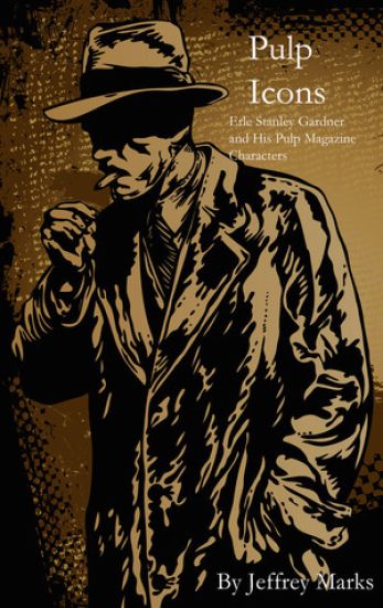 Pulp Icons: : Erle Stanley Gardner and His Pulp Magazine Characters