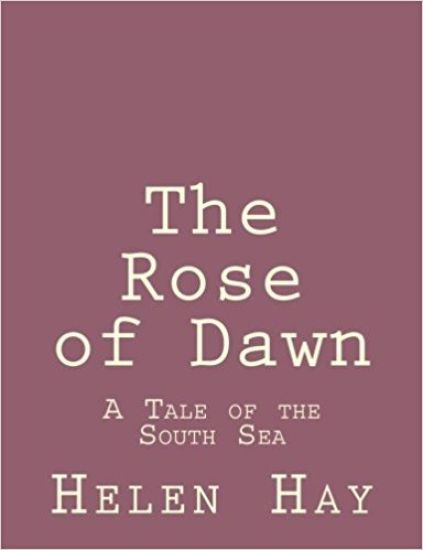 The Rose of Dawn: A Tale of the South Sea