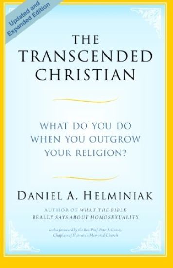 The Transcended Christian: What Do You Do When You Outgrow Your Religion?