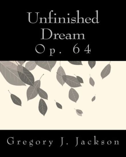 Unfinished Dream: Op. 64