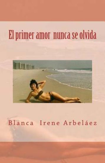 El primer amor nunca se olvida