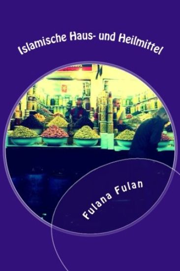 Islamische Haus- und Heilmittel
