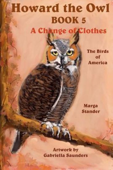 Howard the Owl - Book 5: A Change of Clothes
