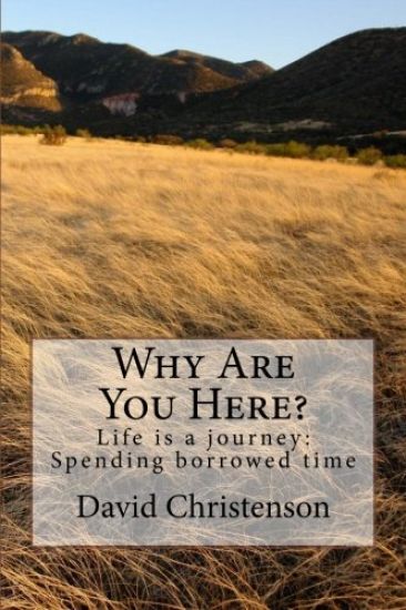 Why Are You Here?: Life is a journey