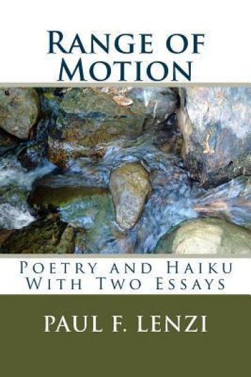 Range of Motion: A Collection of Poetry and Haiku with Two Essays