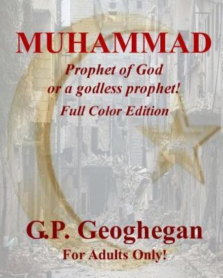 Muhammad: Prophet of God or a godless prophet
