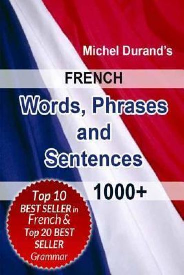French Words, Phrases and Sentences.: 1000+