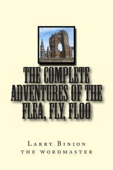 The Complete Adventures of the flea, fly, Floo