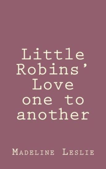 Little Robins' Love one to another
