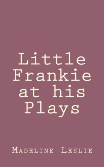 Little Frankie at his Plays