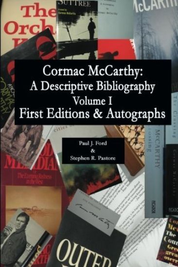Cormac McCarthy: A Descriptive Bibliography, Vol I