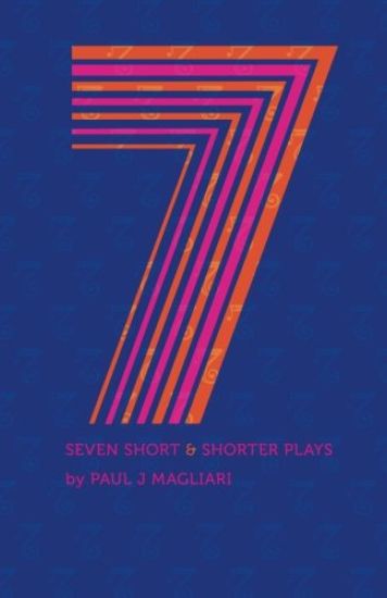 Seven Short & Shorter Plays: Seven Short & Shorter Plays were written by Paul JM
