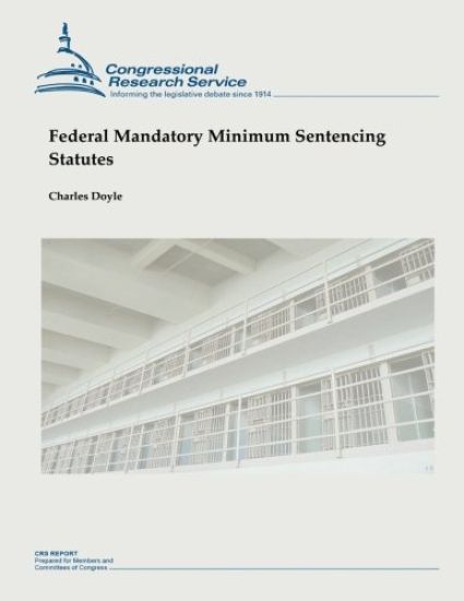 Federal Mandatory Minimum Sentencing Statutes