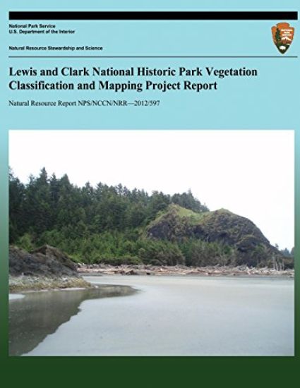 Lewis and Clark National Historic Park Vegetation Classification and Mapping Project Report
