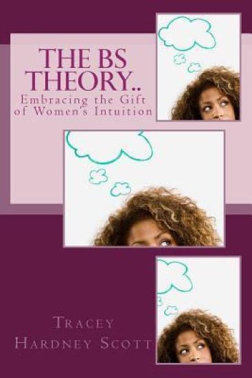 The BS Theory..: Embracing your Gift of Women's Intuition