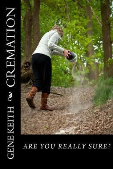 Cremation: Are you really sure?