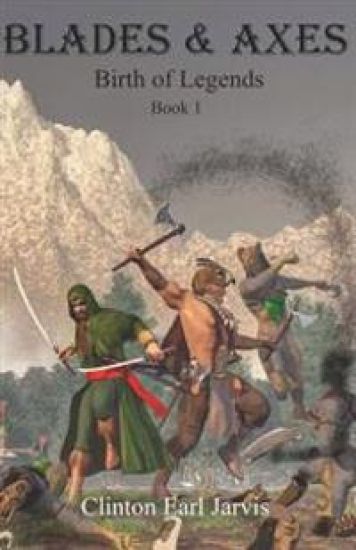 Blades & Axes: Birth of Legends Book 1