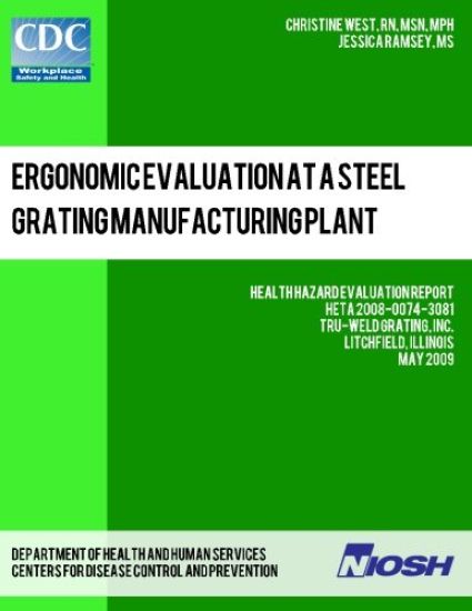 Kansikuva: Ergonomic Evaluation at a Steel Grating Manufacturing Plant: Health Hazard Evaluation Report: HETA 2008-0074-3081