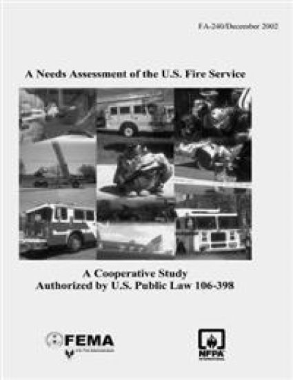 A Needs Assessment of the U.S. Fire Service: A Cooperative Study Authorized by U.S. Public Law 106-398